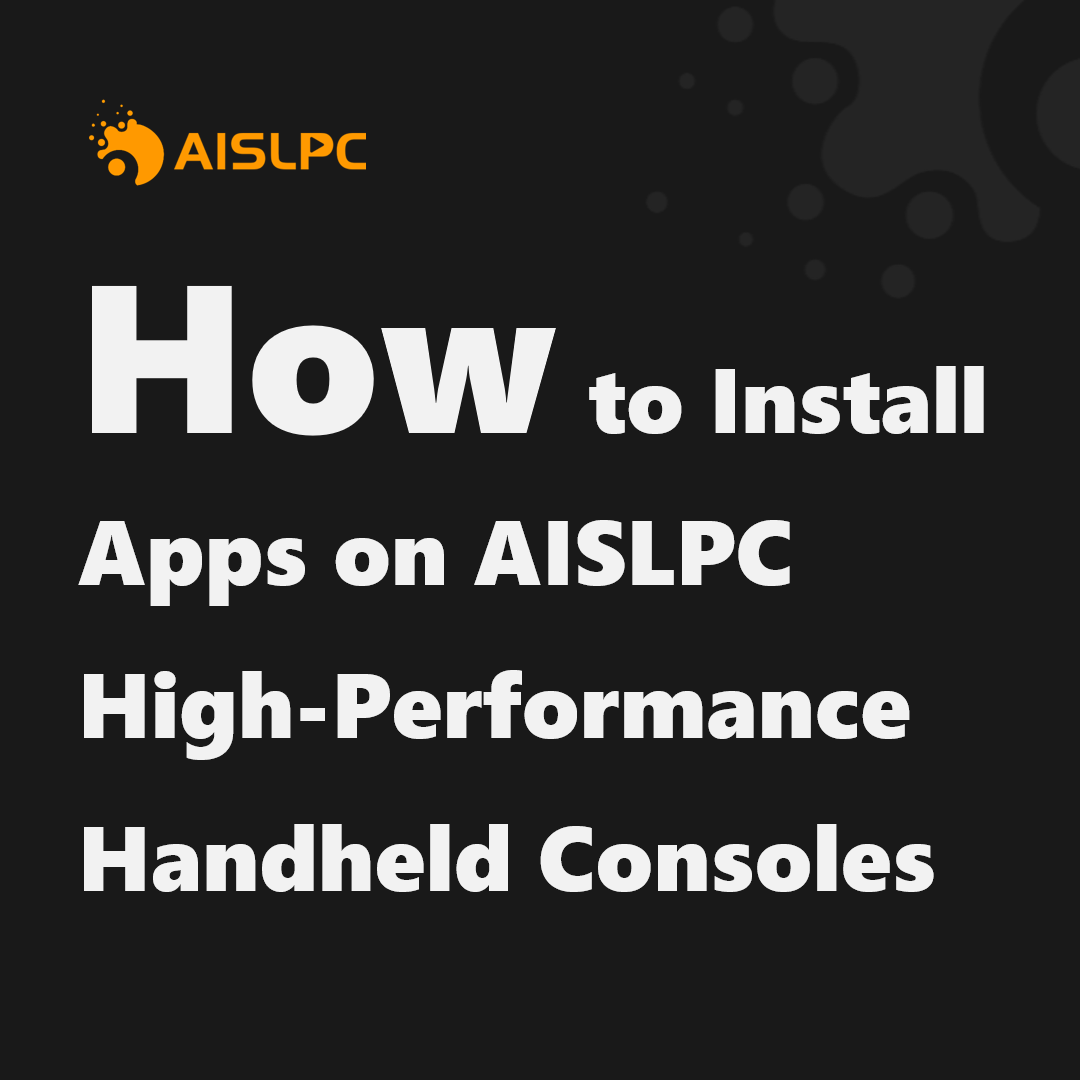 AISLPC Anleitungstitelseite „Apps auf leistungsstarken AISLPC Handheld-Konsolen installieren“ mit orangefarbenem AISLPC Logo auf dunklem Hintergrund.