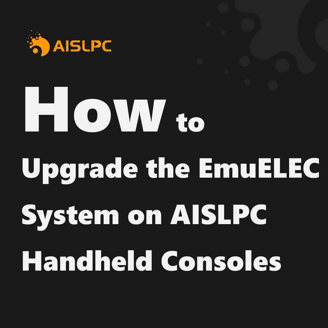 AISLPC Anleitungstitelseite „EmuELEC-System auf AISLPC Handheld-Konsolen aktualisieren“ mit orangefarbenem AISLPC Logo auf dunklem Hintergrund.